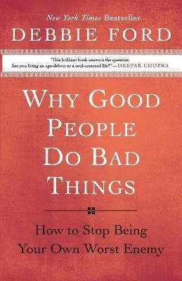 Why Good People Do Bad Things(English, Paperback, Ford Debbie)