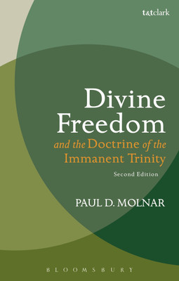 Divine Freedom and the Doctrine of the Immanent Trinity(English, Paperback, Molnar Paul D.)