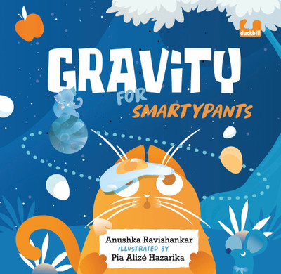 Gravity for Smartypants(English, Hardcover, Ravishankar Anushka)