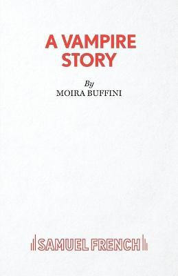 A Vampire Story(English, Paperback, Buffini Moira)