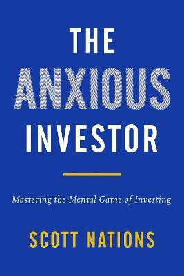The Anxious Investor(English, Paperback, Nations Scott)