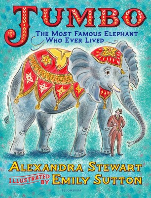 Jumbo: The Most Famous Elephant Who Ever Lived(English, Hardcover, Stewart Alexandra)