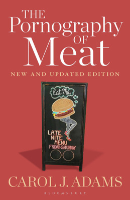 The Pornography of Meat: New and Updated Edition(English, Paperback, Adams Carol J.)