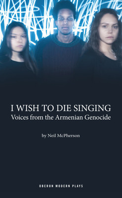 I Wish to Die Singing(English, Paperback, McPherson Neil)