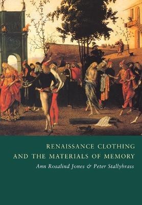 Renaissance Clothing and the Materials of Memory(English, Paperback, Jones Ann Rosalind)