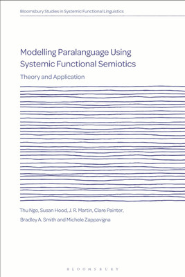 Modelling Paralanguage Using Systemic Functional Semiotics(English, Paperback, Ngo Thu Dr)