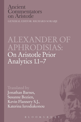 Alexander of Aphrodisias: On Aristotle Prior Analytics 1.1-7(English, Paperback, Barnes Jonathan)