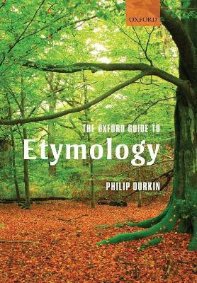 The Oxford Guide to Etymology(English, Paperback, Durkin Philip)