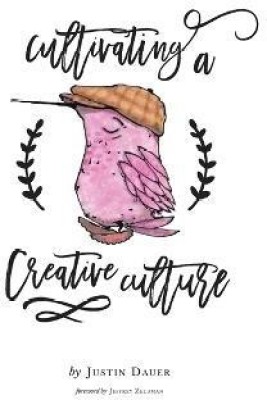 Cultivating a Creative Culture(English, Paperback, Justin Dauer)