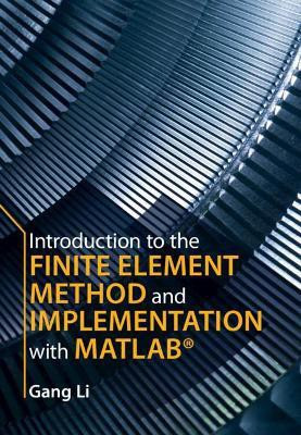 Introduction to the Finite Element Method and Implementation with MATLAB (R)(English, Hardcover, Li Gang)
