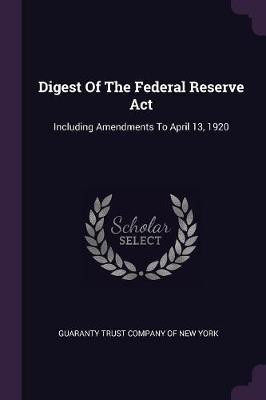 Digest Of The Federal Reserve Act(English, Paperback, unknown)