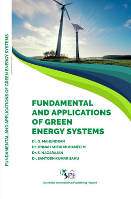 FUNDAMENTAL AND APPLICATIONS OF GREEN ENERGY SYSTEMS(Paperback, Dr. G. MAHENDRAN Dr. JINNAH SHEIK MOHAMED M Dr. S. NAGARAJAN Dr. SANTOSH KUMAR SAHU)