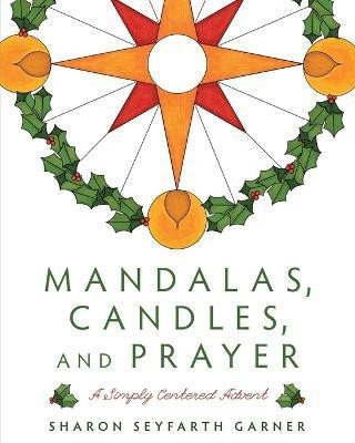 Mandalas, Candles, and Prayer(English, Paperback, Garner Sharon Seyfarth)