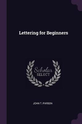 Lettering for Beginners(English, Paperback, Parson John T)