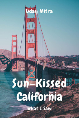 Sun-Kissed California(English, Paperback, Uday Mitra)