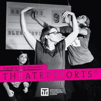 A Guide to Keith Johnstone's Theatresports(TM)(English, Paperback, unknown)