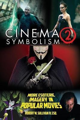 Cinema Symbolism 2(English, Paperback, Sullivan IV Robert W)