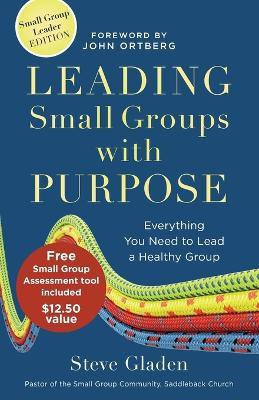 Leading Small Groups with Purpose - Everything You Need to Lead a Healthy Group(English, Paperback, Gladen Steve)