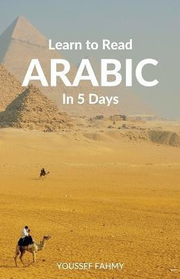 Learn to Read Arabic in 5 Days(English, Paperback, Fahmy Youssef)