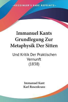 Immanuel Kants Grundlegung Zur Metaphysik Der Sitten(German, Paperback, Kant Immanuel)
