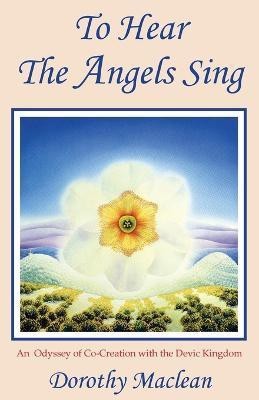 To Hear The Angels Sing(English, Paperback, Maclean Dorothy)