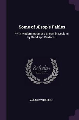 Some of AEsop's Fables(English, Paperback, Cooper James Davis)