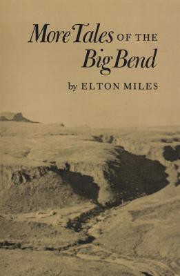 More Tales of Big Bend(English, Paperback, Miles Elton)