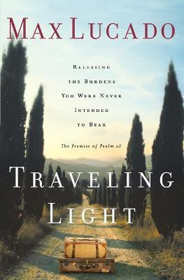 Traveling Light(English, Paperback, Lucado Max)