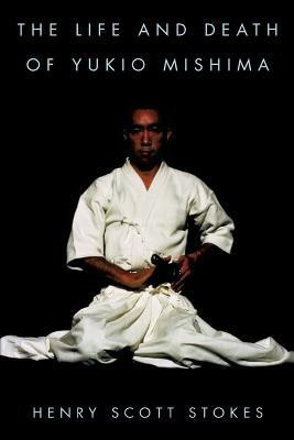 The Life and Death of Yukio Mishima(English, Paperback, Stokes Henry Scott)