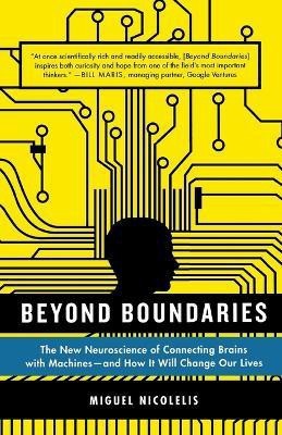 Beyond Boundaries(English, Paperback, Nicolelis Miguel M.D.)