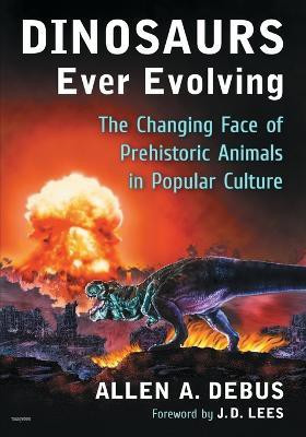 Dinosaurs Ever Evolving(English, Paperback, Debus Allen A.)