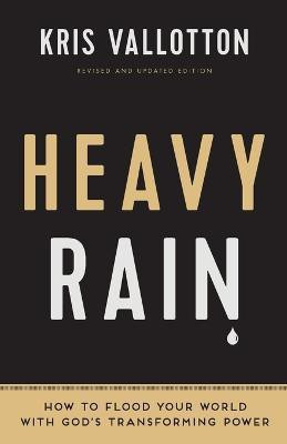 Heavy Rain - How to Flood Your World with God`s Transforming Power(English, Paperback, Vallotton Kris)