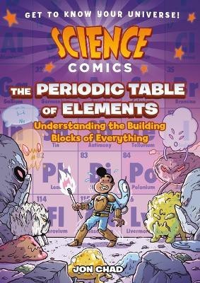 Science Comics: The Periodic Table of Elements(English, Hardcover, Chad Jon)