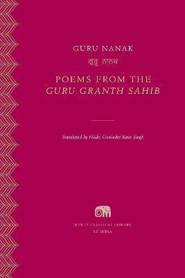 Poems from the Guru Granth Sahib(English, Paperback, Nanak Guru)