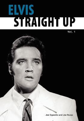 Elvis-Straight Up, Volume 1, By Joe Esposito and Joe Russo(English, Paperback, Esposito Joe)
