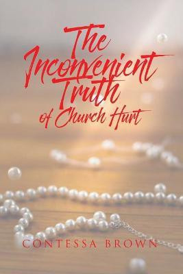 The Inconvenient Truth of Church Hurt(English, Paperback, Brown Contessa)