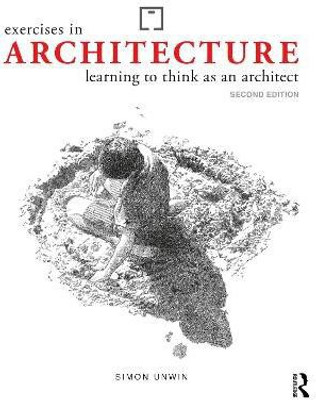 Exercises in Architecture(English, Electronic book text, Unwin Simon)