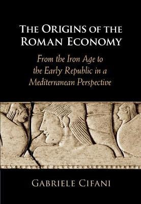 The Origins of the Roman Economy(English, Hardcover, Cifani Gabriele)