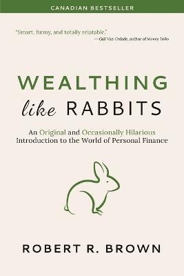 Wealthing Like Rabbits(English, Paperback, Brown Robert R)