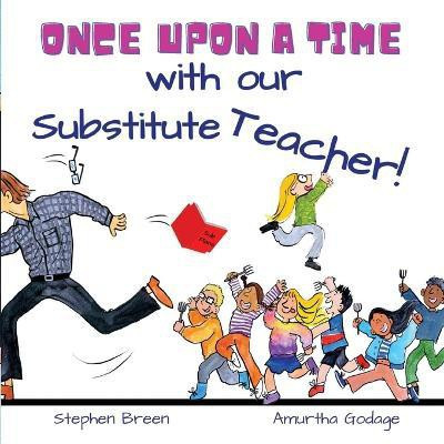 Once upon a time with our Substitute Teacher!(English, Paperback, Breen Stephen)
