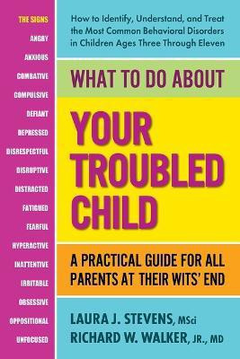 What to Do About Your Troubled Child(English, Paperback, Stevens Laura J.)