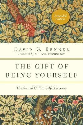 The Gift of Being Yourself - The Sacred Call to Self-Discovery(English, Paperback, Benner David G. OCSO)