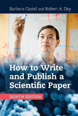 How to Write and Publish a Scientific Paper(English, Paperback, Gastel Barbara)