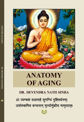 Anatomy Of Aging(Paperback, Dr. Devendra Nath Sinha)