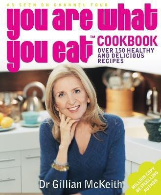 You Are What You Eat Cookbook(English, Paperback, McKeith Gillian)