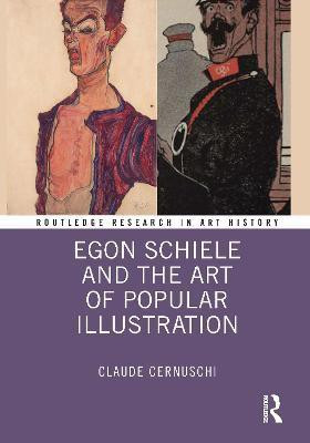 Egon Schiele and the Art of Popular Illustration(English, Hardcover, Cernuschi Claude)