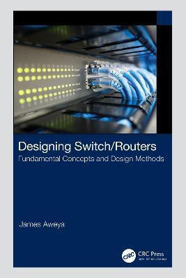 Designing Switch/Routers(English, Paperback, Aweya James)