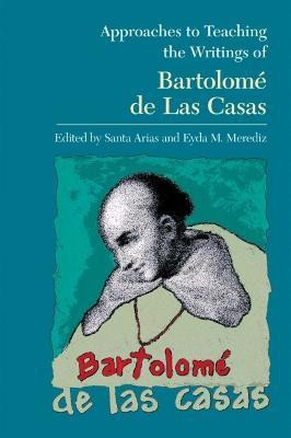 Approaches to Teaching the Writings of Bartolome De Las Casas(English, Paperback, unknown)