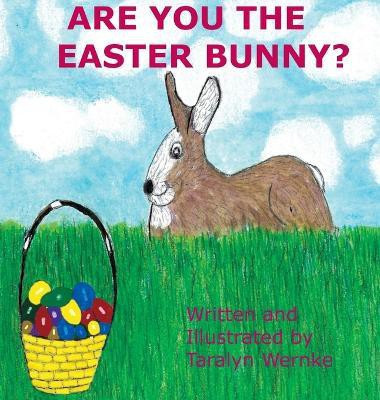 Are You the Easter Bunny(English, Hardcover, Wernke Taralyn)