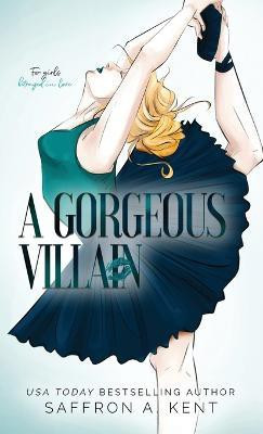 A Gorgeous Villain(English, Hardcover, A Kent Saffron)